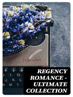 cover image of Regency Romance--Ultimate Collection